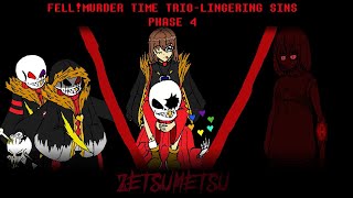Fell! Murder Time Trio: Lingering Sins - Phase 4: ZETSUMETSU