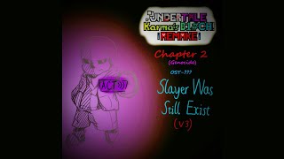 Undertale: Karma's A B1#ch REMAKE - The Slayer Still Exists [v3]