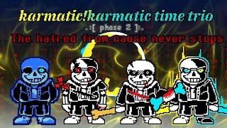 Karmatic! Karmatic Time Trio - Phase 2: The Hatred From Cause Never Stop