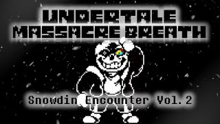 Undertale: Massacre Breath - Snowdin Encounter [v2]