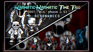 Karmatic! Karmatic Time Trio - Phase 3.5: Resonances