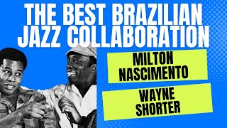 The Best Brazilian Jazz Collaboration - Milton Nascimento and Wayne Shorter Live!