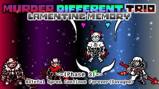 Murder Different Trio: Lamenting Memory - Phase 3: Hateful Spree Continue Forever (Savaged)
