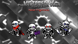 Last Breath! Chaotic Time Trio - Phase 2: Never Frightened