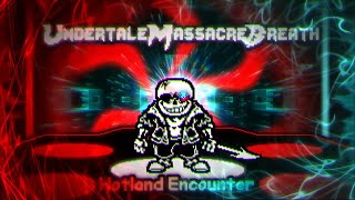 Undertale: Massacre Breath - Hotland Encounter