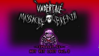 Undertale: Massacre Breath - Phase 1.5: Not Yet Lost [v3]